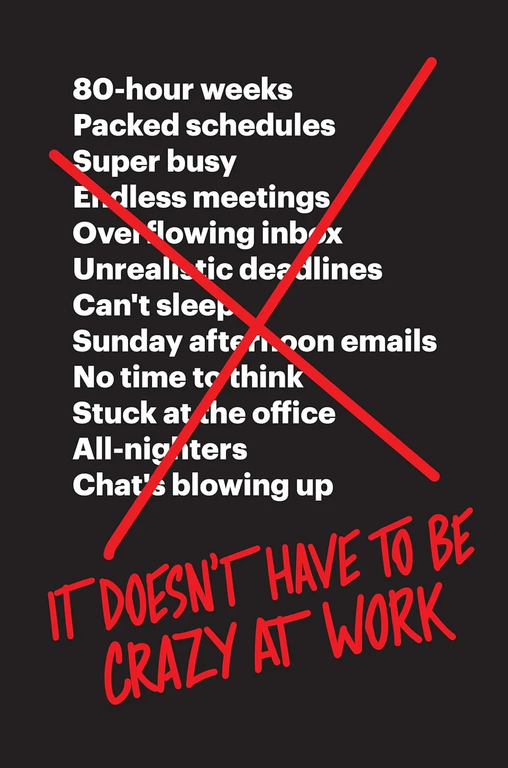 Cover of It Doesn't Have to Be Crazy at Work by Jason Fried & David Heinemeier Hansson