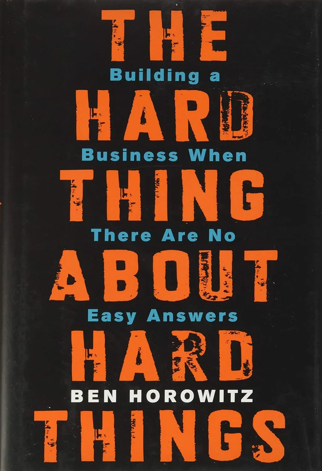 Cover of The Hard Thing About Hard Things by Ben Horowitz