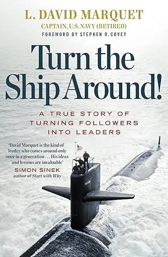 Cover of Turn the Ship Around! by L. David Marquet